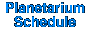 Planetarium Schedule